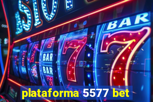 plataforma 5577 bet